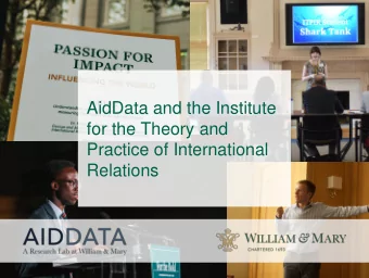 for the Theory and  Practice of International  Relations  AidData is a research and  innovation lab