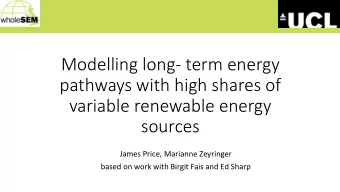 Modelling long- term energy  pathways with high shares of  variable renewable energy  sources