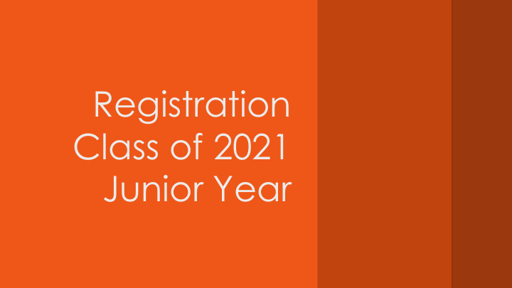registration class of 2021 junior year