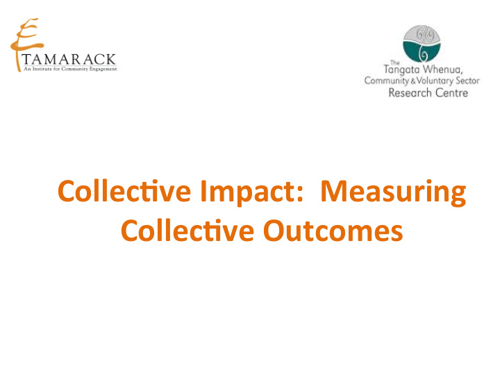 collec ve impact measuring collec ve outcomes agenda for