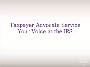 Taxpayer Advocate Service  Your Voice at the IRS  Who We Are  An independent organization within