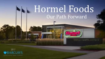 Hormel Foods  Our Path Forward  Jim Snee  President and CEO  Legal  Disclosure  This presentation