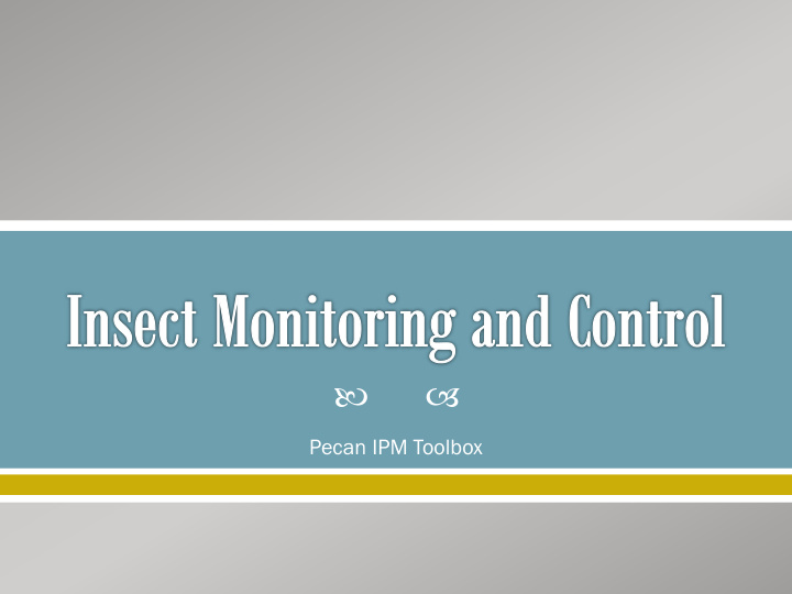 pecan ipm toolbox ins nsect m moni nitoring ng an and co