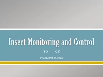 Pecan IPM Toolbox  Ins  nsect M  Moni  nitoring  ng  an  and Co  d Control  Economic