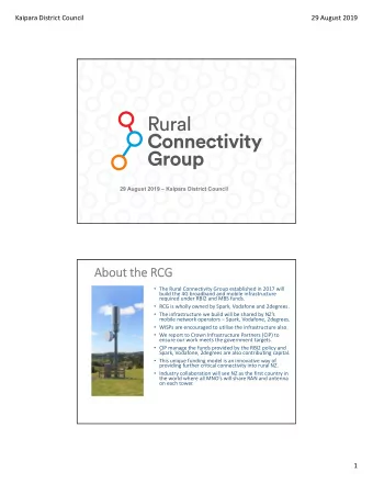 About the RCG  The Rural Connectivity Group established in 2017 will  build the 4G broadband and