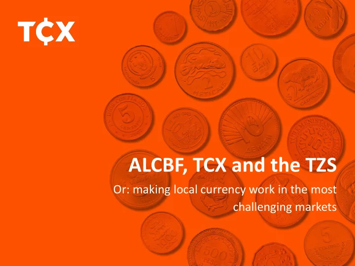 alcbf tcx and the tzs