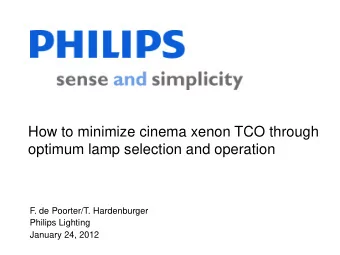 How to minimize cinema xenon TCO through  optimum lamp selection and operation  F. de Poorter/T.