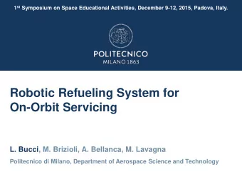 On-Orbit Servicing  L. Bucci, M. Brizioli, A. Bellanca, M. Lavagna  Politecnico di Milano,