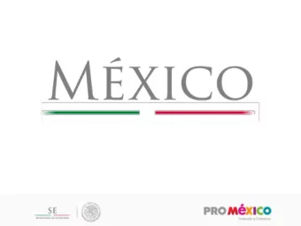 Mexico: a leading economy  A country with competitive  sectors ProMxicos strategies  3