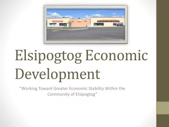 Elsipogtog Economic  Development  Working Toward Greater Economic Stability Within the