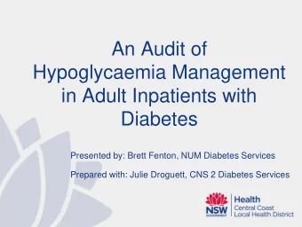 Hypoglycaemia Management  in Adult Inpatients with  Diabetes  Presented by: Brett Fenton, NUM