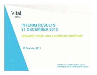 INTERIM RESULTS  31 DECEMBER 2015  SECURING TODAY, WITH A FOCUS ON TOMORROW  25 February 2016