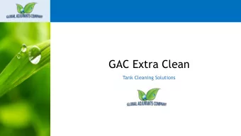 GAC Extra Clean  Tank Cleaning Solutions  Contents  Page 1               Timeline of tank cleaner
