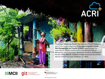 The project Advancing Climate Risk Insurance Plus (ACRIplus) is part of the overall programme