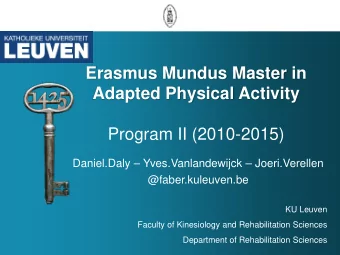 Erasmus Mundus Master in  Adapted Physical Activity  Program II (2010-2015)  Daniel.Daly
