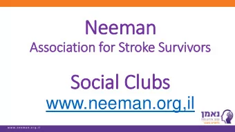 Neeman  Association for Stroke Surv  rvivors  Socia  ial  l Clu  lubs www.neeman.org,il  BACKGROUND