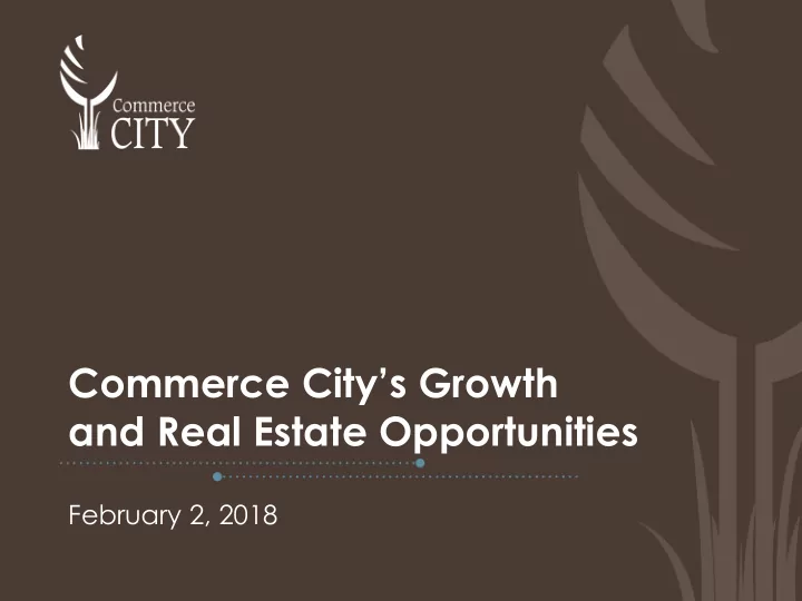 commerce city s growth and real estate opportunities