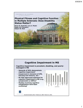 Cognitive Impairment in MS  Cognitive impairment is prevalent, disabling, and poorly-  managed