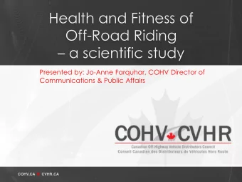 Health and Fitness of  Off-Road Riding  a scientific study  Presented by: Jo-Anne Farquhar, COHV
