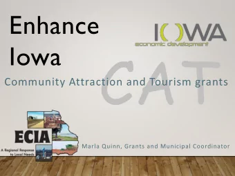 Iowa CAT  Enhance  Community Attraction and Tourism grants  Marla Quinn, Grants and Municipal