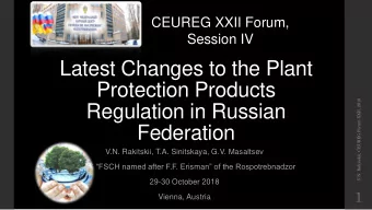 Protection Products  V.N. Rakitskii, CEUREG Forum XXII, 2018  Regulation in Russian  Federation