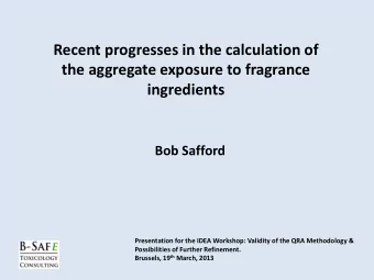 Recent progresses in the calculation of  the aggregate exposure to fragrance  ingredients  Bob