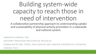 Building system-wide  capacity to reach those in  need of interven8on  A collabora)ve partnership