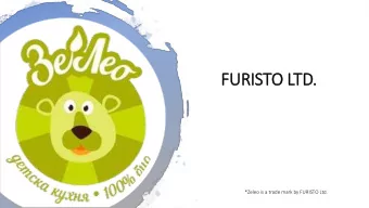FURISTO LTD.  *Zeleo is a trade mark by FURISTO Ltd.  Mission  We believe that food is the most