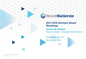 Workshop  Jackson M. Sandeen Research Analyst  Deepwater Gulf of Mexico  The Woodlands, TX  23