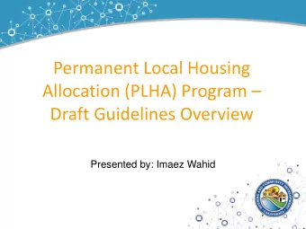 Allocation (PLHA) Program   Draft Guidelines Overview  Presented by: Imaez Wahid  Senate Bill 2