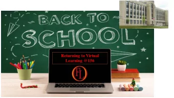 Returning to Virtual  Learning @156  SYNCHRONOUS/ASYNCHRONOUS  VIRTUAL INSTRUCTION SCHEDULE
