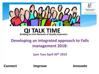 QI TALK TIME Building an Irish Network of Quality Improvers  Developing an integrated approach to