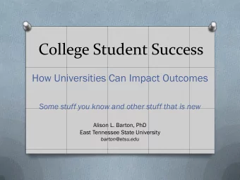 College Student Success  How Universities Can Impact Outcomes  Some stuff you know and other stuff