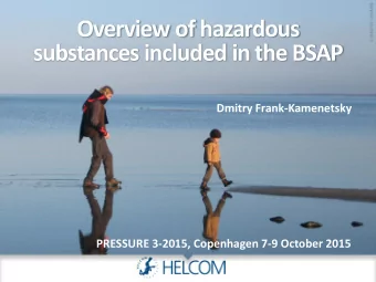 Overview of hazardous  substances included in the BSAP  Dmitry Frank-Kamenetsky  PRESSURE 3-2015,