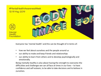 emotionally.  Being mentally healthy is also about having the strength to overcome the difficulties