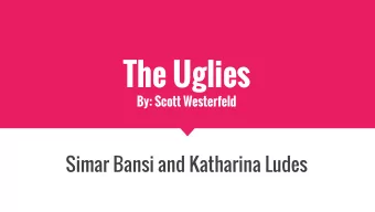 The Uglies  By: Scott Westerfeld  Simar Bansi and Katharina Ludes  Preliminary Activity  1. Get