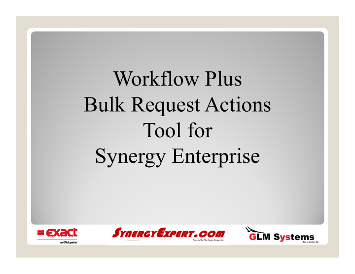 workflow plus bulk request actions tool for synergy