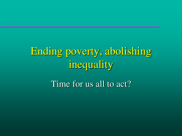ending poverty abolishing
