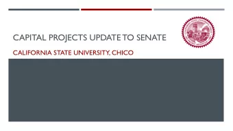 CAPITAL PROJECTS UPDATE TO SENATE  CALIFORNIA STATE UNIVERSITY, CHICO  MASTER PLAN FRAMEWORKS