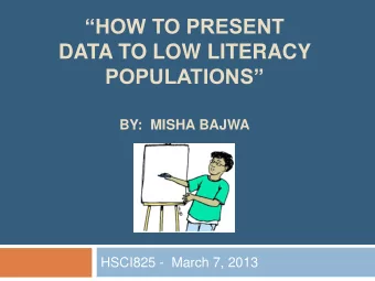 BY:  MISHA BAJWA  HSCI825 -  March 7, 2013  Outline  Introduction  What is Health Literacy?