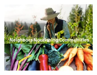 Neighbors Nourishing Communities  Neighbors Nourishing Communities  M ission- T  o provide