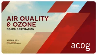 AIR QUALITY  &amp; OZONE  BOARD ORIENTATION  OCTOBER 2018  ERIC POLLARD  CLEAN CITIES COORDINATOR