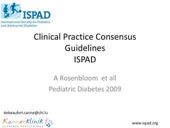 Clinical Practice Consensus  Guidelines  ISPAD  A Rosenbloom  et all  Pediatric Diabetes 2009