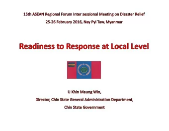 Myanmar Summary of the disaster   Myanmar is prone to various natural hazards , potentially