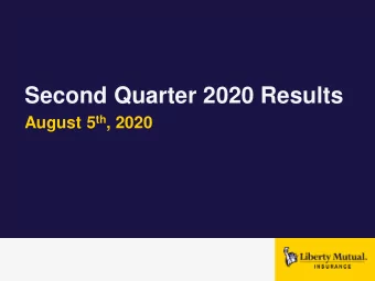Second Quarter 2020 Results August 5 th , 2020  Cautionary Statement Regarding Forward Looking