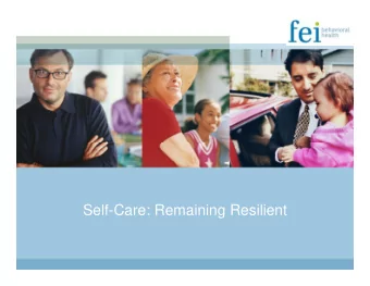 Self-Care: Remaining Resilient  The  Presenter  Shanti Douglas is a mindfulness and stress