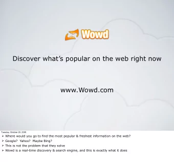 Discover whats popular on the web right now  www.Wowd.com  Tuesday, October 20, 2009  Where