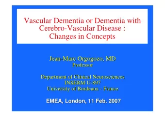 Vascular Dementia or Dementia with  Cerebro-Vascular Disease :  Changes in Concepts  Jean-  -Marc