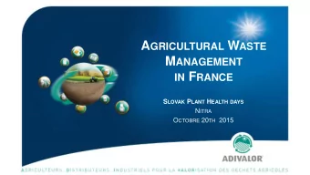 M ANAGEMENT IN F RANCE S LOVAK P LANT H EALTH DAYS N ITRA O CTOBRE 20 TH 2015 A GRICULTEURS, D