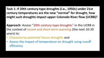 Task 1: If 20th century-type droughts (i.e., 1950s) under 21st  century temperatures are the new